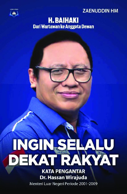Baihaki: Ingin Selalu Dekat Rakyat